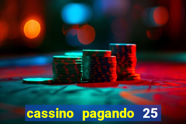 cassino pagando 25 reais no cadastro